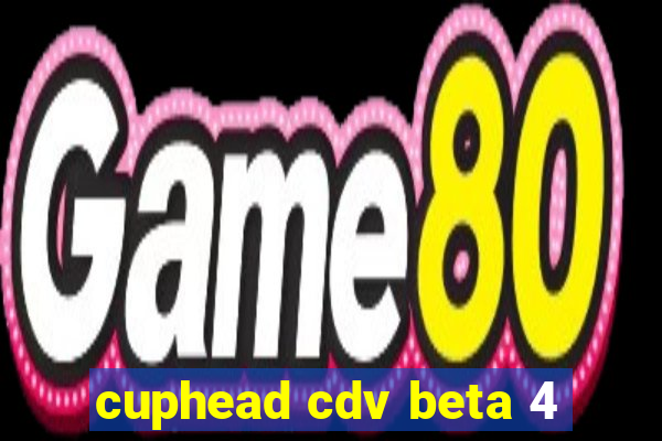 cuphead cdv beta 4